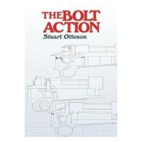 The Bolt Action: A Design Analysis - Stuart Otteson
