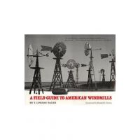 A Field Guide to American Windmills - T. Lindsay Baker