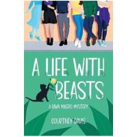 A Life with Beasts: A Fawn Malero Mystery - Courtney Davis