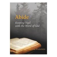 Abide: Keeping Vigil with the Word of God - Macrina Wiederkehr