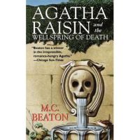 Agatha Raisin and the Wellspring of Death: An Agatha Raisin Mystery - M. C. Beaton