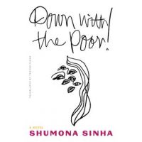 Down with the Poor! - Shumona Sinha