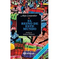 El reino de este mundo - Alejo Carpentier