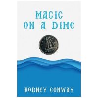 Magic on a Dime: Oh a Canadian Dime! - Rodney Conway