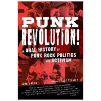 Punk Revolution!: An Oral History of Punk Rock Politics and Activism - John Malkin