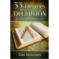 33 Degrees of Deception: An Expose of Freemasonry - Tom C. Mckenney