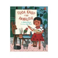 Frida Kahlo Y Sus Animalitos (Spanish Edition) - Monica Brown