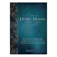 Henry Morris Study Bible-KJV: Apologetics Commentary and Explanatory Notes from the 'Father of Modern Creationism' - Henry M. Morris