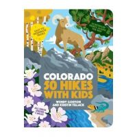 50 Hikes with Kids Colorado - Wendy Gorton
