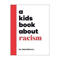 A Kids Book about Racism - Jelani Memory