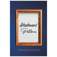 Attachment Patterns - Stephen Metcalfe