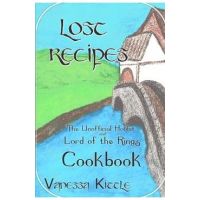Lost Recipes The Unofficial Hobbit and Lord of the Rings Cookbook - Vanessa Kittle