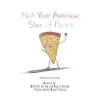 Not Your Average Slice of Pizza - Michelle Harvey