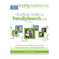 Unofficial Guide to Familysearch.Org: How to Find Your Family History on the World's Largest Free Genealogy Website - Dana Mccullough