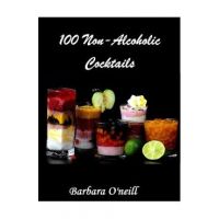 100 Non-Alcoholic Cocktails - Barbara O'neill