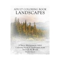 Adult Coloring Book Landscapes: A Stress Management Adult Coloring Book of Landscapes from Around the World - Mia Blackwood