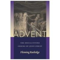 Advent: The Once and Future Coming of Jesus Christ - Fleming Rutledge