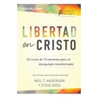 Libertad en Cristo: Un Curso de 10 semanas para un discipulado transformador - Líder - Neil T. Anderson