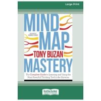 Mind Map Mastery: The Complete Guide to Learning and Using the Most Powerful Thinking Tool in the Universe (16pt Large Print Edition) - Tony Buzan