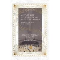Out of the Saltshaker and Into the World: Evangelism as a Way of Life - Rebecca Manley Pippert