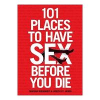 101 Places to Have Sex Before You Die - Marsha Normandy