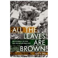 All the Leaves Are Brown: How the Mamas & the Papas Came Together and Broke Apart - Scott G. Shea