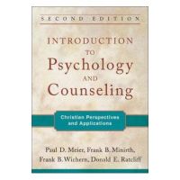 Introduction to Psychology and Counseling: Christian Perspectives and Applications - Paul D. Meier