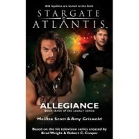 STARGATE ATLANTIS Allegiance (Legacy book 3) - Melissa Scott