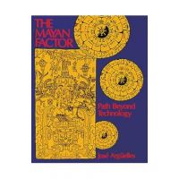 The Mayan Factor: Path Beyond Technology - Jose Arguelles
