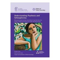 Understanding Psychosis and Schizophrenia: Why people sometimes hear voices, believe things that others find strange, or appear out of touch with real - Anne Cooke