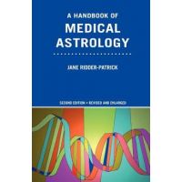 A Handbook of Medical Astrology - Jane Ridder-patrick
