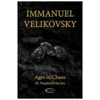 Ages in Chaos III: Peoples of the Sea - Immanuel Velikovsky