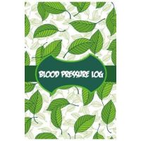 Blood Pressure Log: Daily Tracking of Blood Pressure and Pulse - Medical Log Books