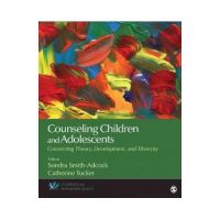 Counseling Children and Adolescents: Connecting Theory, Development, and Diversity - Sondra Smith-adcock