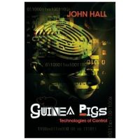 Guinea Pigs: Technologies of Control - John Hall