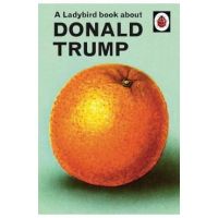 Ladybird Book About Donald Trump - Jason Hazeley