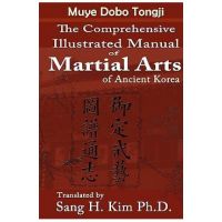 Muye Dobo Tongji: Complete Illustrated Manual of Martial Arts - Duk-moo Yi
