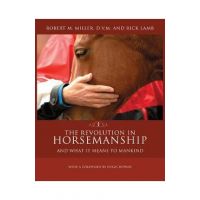 The Revolution in Horsemanship: And What It Means to Mankind - Robert M. Miller