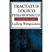 Tractatus Logico Philosophicus - Ludwig Wittgenstein