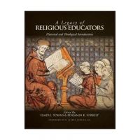 A Legacy of Religious Educators: Historical and Theological Introductions - Elmer L. Towns