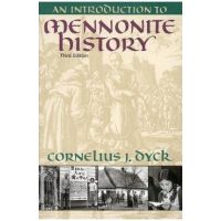 An Introduction to Mennonite History - Cornelius Dyck