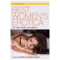 Best Women's Erotica of the Year, Volume 3 - Rachel Kramer Bussel