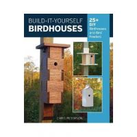 Build-It-Yourself Birdhouses - Chris Peterson