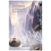Psychic Literacy: & the Coming Psychic Renaissance - Ingo Swann