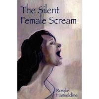 The Silent Female Scream - Rosjke Hasseldine