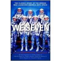 We Seven: By the Astronauts Themselves - Scott M. Carpenter