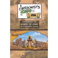 A Cartoonist's Guide to the Gospel of John: A Full-Color Graphic Novel - Steve Thomason