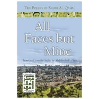All Faces But Mine: The Poetry of Samih Al-Qasim - Samih Al-qasim