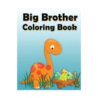 Big Brother Coloring Book: Dinosaur New Baby Color and Sketch Book for Big Brothers Ages 2-6, Perfect Gift for Little Boys with a New Sibling! - Nimble Creative