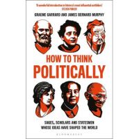 How to Think Politically - James Bernard Murphy